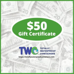 $50 Gift Certificate for credit @ Totally Waterproof Containers