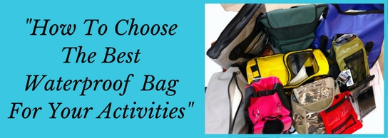 Choose The Best Waterproof Bag Featured Image